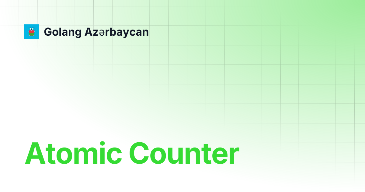 Atomic Counter | Golang Azərbaycan